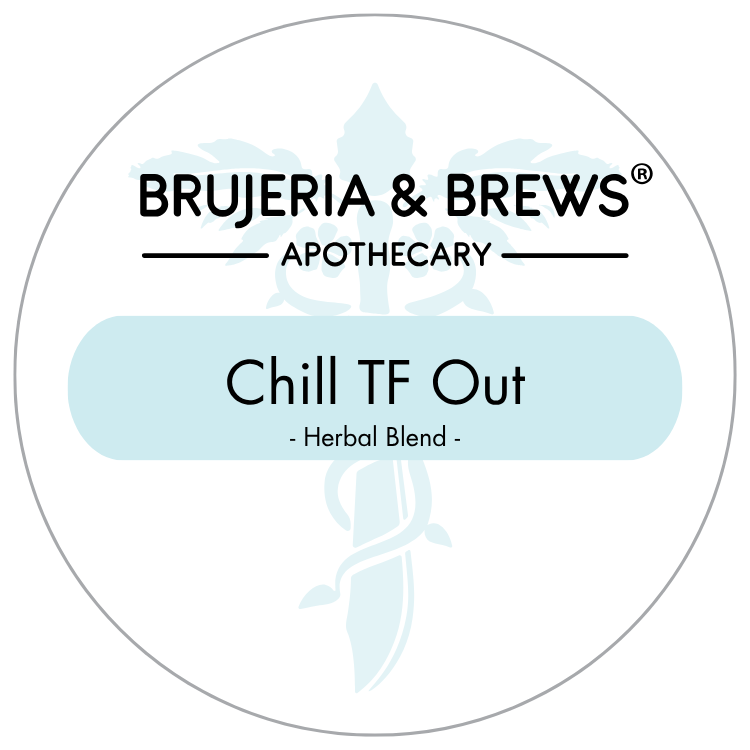 Chill TF Out: Herbal Tea Blend