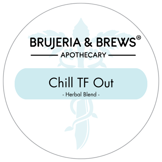 Chill TF Out: Herbal Tea Blend